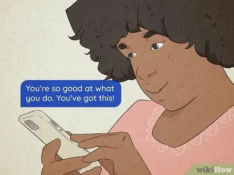 Image titled Woman sending an encouraging text message that reads "You're so good at what you do. You've got this!" to her boyfriend.