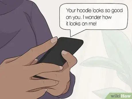 Image titled Ask Your Boyfriend for His Hoodie over Text Step 2