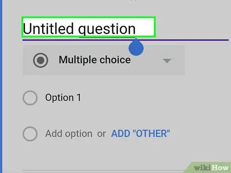 Image titled Create a Google Form on Android Step 5