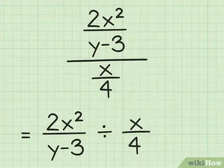 Image titled Divide a Fractional Algebraic Expression by a Fractional Algebraic Expression (Using the Fractional Bar Form) Step 1