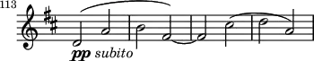 
\relative c' \new Staff \with { \remove "Time_signature_engraver" } {
  \key d \major \time 2/2
  \set Staff.midiInstrument = "violin"
  \set Score.tempoHideNote = ##t \tempo 1 = 76
  \set Score.currentBarNumber = #113 \bar ""
  d2_\markup{ \dynamic pp \italic subito }( a' b fis)~ fis cis'( d a) }
