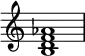 
{
\override Score.TimeSignature #'stencil = ##f
\relative c' {
   \clef treble 
   \time 4/4
   \key c \major
   <b d f aes>1
} }
