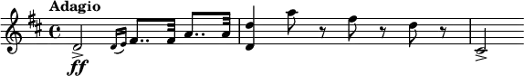 
\relative c' {
 \tempo "Adagio"
 \key d \major
 d2\ff-> \grace{ d16 [(e)] }fis8.. fis32 a8.. a32 | <d d,>4 a'8 r fis r d r | cis,2->
}
