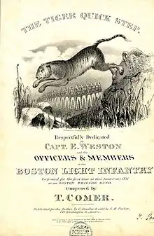 "Tiger Quick Step: ... dedicated to Capt. E. Weston and the ... Boston Light Infantry: performed for the first time ... by the Boston Brigade Band; composed by T. Comer", 1834