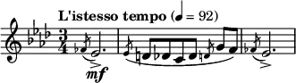  \relative c' { \clef treble \time 3/4 \set Staff.midiInstrument = #"oboe" \tempo "L'istesso tempo"4=92 \key aes \major \slashedGrace fes8( ees2.\mf->) | \slashedGrace ees8( d[ des c des] \slashedGrace d g[ f)] | \slashedGrace fes( ees2.->) } 