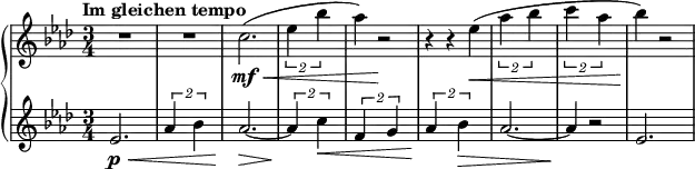 
{ \new PianoStaff <<
\new Staff \relative c'' { \set Staff.midiInstrument = #"piano" \key as \major \clef treble \time 3/4 \set Score.tempoHideNote = ##t \tempo "Im gleichen tempo" 4 = 190
  R2.*2 | % 3
  c2. \mf \< ( | % 4
  \times 3/2  {
    es4 bes'4
  }
  | % 5
  as4 ) r2 \! | % 6
  r4 r4 es4 \< ( | % 7
  \times 3/2  {
    as4 bes4
  }
  | % 8
  \times 3/2  {
    c4 as4
  }
  | % 9
  bes4 \! ) r2
  }
\new Staff \relative es' { \set Staff.midiInstrument = #"piano" \key as \major \clef treble \time 3/4
  es2. \p \< | % 2
  \times 3/2  {
    as4 bes4
  }
  | % 3
  as2. \! \> ~ | % 4
  \times 3/2  {
    as4 \! c4 \<
  }
  | % 5
  \times 3/2  {
    f,4 g4
  }
  | % 6
  \times 3/2  {
    as4 \! bes4 \>
  }
  | % 7
  as2. ~ | % 8
  as4 \! r2 | % 9
  es2. }
>> }
