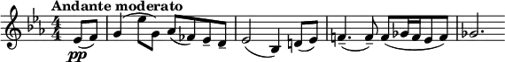  \relative c' { \clef treble \key ees \major \numericTimeSignature \time 4/4 \tempo "Andante moderato" \partial 4*1 ees8\pp( f) | g4( ees'8 g,) aes( fes) ees-- d-- | ees2( bes4) d!8( ees) | f!4.--( f8--) f([ ges16 f ees8 f)] | ges2. } 