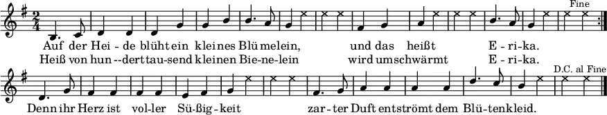 
\header { tagline = ##f }
\paper { paper-width = 240\mm }
\layout { indent = 0 \context { \Score \remove "Bar_number_engraver" } }
global = { \key g \major \numericTimeSignature \time 2/4 }
heidetenor = \relative c'' { b,4. c8 | d4 d | d g | g b | b4. a8 | g4 s | s2 |
               fis4 g | a s | s2 | b4. a8 | g4 s | s2 }
tenorVoice = \relative c'' {
  \global \set midiInstrument = #"brass section" \voiceOne
  \dynamicUp
  \repeat volta 2 { \heidetenor \bar ":|." }
  d,4. g8 | fis4 fis | fis fis | e fis | g s | s2 |
  fis4. g8 | a4 a | a a | d4. c8 | b4 s | s2 \bar "|."
}
verse = \lyricmode {
  Auf der Hei -- de blüht ein klei -- nes Blü -- me -- lein,
  und das heißt E -- ri -- ka.
  Denn ihr Herz ist vol -- ler Sü -- ßig -- keit
  zar -- ter Duft ent -- strömt dem Blü -- ten -- kleid.
}
verseR = \lyricmode {
  Heiß von hun --dert -- tau -- send klei -- nen Bie -- ne -- lein
  wird um -- schwärmt E -- ri -- ka.
}
heideshots = { s2*5 |s4 \override NoteHead #'style = #'cross e4 | e e |
               s2 | s4 e | e e | s2 | s4 e | e \mark \markup \small "Fine" e \bar ":|." }
shots = \relative c'' { \global \set midiInstrument = #"gunshot" \voiceTwo
        \repeat volta 2 { \heideshots }
        s2*4 | s4 e | e e | s2*4 | s4 e | e \mark \markup \small "D.C. al Fine" e \bar "|." }
\score {
  <<
    \new Voice = "singer" { \tenorVoice }
    \addlyrics { \verse }
    \addlyrics { \verseR }
    \\ \new Voice = "shots" { \shots }
  >>
  \layout { }
}
\score { \unfoldRepeats
         { << \tenorVoice \\ \shots >> << \heidetenor \\ \heideshots >> }
  \midi {
    \tempo 4=120
    \context { \Score midiChannelMapping = #'instrument }
    \context { \Staff \remove "Staff_performer" }
    \context { \Voice \consists "Staff_performer" }
  }
}
