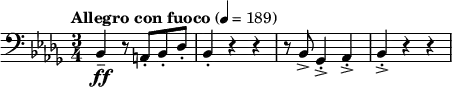 
\relative c {
  \clef bass \time 3/4
  \tempo "Allegro con fuoco" 4 = 189 \key bes \minor
  bes4\tenuto\ff r8 a8-. bes-. des-. |
  bes4-. r4 r4 |
  r8 bes8-> ges4->-. aes->-. | bes->-. r4 r4 |
}
