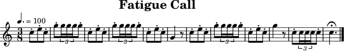 
\header {
  title   = "Fatigue Call"
  tagline = ##f
}
\paper {
  #(layout-set-staff-size 18)
}
\score {
  \relative c'' {
    \tempo   4.=100
    \key     c \major
    \time    3/8
    \set     Staff.midiInstrument = #"french horn"

    c8-.  e8-.                       c8-.
    g'8-. \times 2/3 { g16 g16 g16 } g8-.
    c,8-. e8-.                       c8-.
    g'8-. \times 2/3 { g16 g16 g16 } g8-.
    c,8-. e8-.                       c8-.
    g4                               r8
    c8-.  e8-.                       c8-.
    g'8-. \times 2/3 { g16 g16 g16 } g8-.
    c,8-. e8-.                       c8-.
    g'4                              r8
    c,8-. \times 2/3 { c16 c16 c16 } c8-.
    c4.\fermata
    \bar "|."
  }
  \layout { }
  \midi   { }
}
