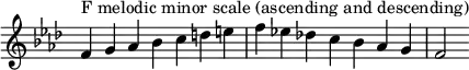  {
\override Score.TimeSignature #'stencil = ##f
\relative c' {
  \clef treble \key f \minor \time 7/4
  f4^\markup "F melodic minor scale (ascending and descending)" g aes bes c d e f es! des! c bes aes g f2
} }
