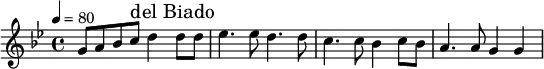 
\relative c'' { 
  \set Staff.midiInstrument = #"violin"
  \tempo 4 = 80
  \key bes \major
  \time 4/4
  g8 a bes c d4 \mark "del Biado" d8 d es4. es8 d4. d8 c4. c8 bes4 c8 bes a4. a8 g4 g
}
