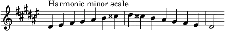  {
\override Score.TimeSignature #'stencil = ##f
\relative c' {
  \clef treble \key dis \minor \time 7/4 dis4^\markup "Harmonic minor scale" eis fis gis ais b cisis dis cisis b ais gis fis eis dis2
} }
