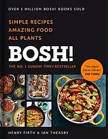 BOSH!: Simple Recipes. Amazing Food. All Plants.