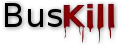 The words "Bus Kill" with “Bus” in black and “Kill” in red with blood dripping down from the letters.