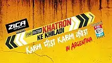 Khatron Ke Khiladi Kabhi Keeda Kabhi Peeda in Argentina