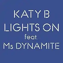 A blue background with the words "KATY B LIGHTS ON feat. Ms DYNAMITE" in white