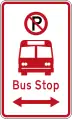 (R6-71.1) No Parking: Bus Stop (on both sides of this sign)