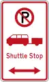 (R6-73.1) No Parking: Shuttle Stop (on both sides of this sign)