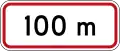 (R7-2.1) Regulatory sign effective in 100 metres