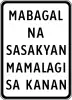 Mabagal na sasakyan mamalagi sa kanan (Slow vehicles keep right)