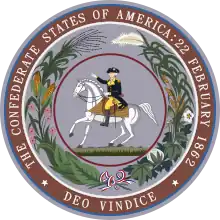 Equestrian portrait of Washington (after the statue which surmounts his monument in the capitol square, at Richmond,) surrounded with a wreath composed of the principal agricultural products of the Confederacy, (cotton, tobacco, sugar cane, corn, wheat and rice,) and having around its margin the words: "The Confederate States of America, twenty-second February, eighteen hundred and sixty-two," with the following motto: "Deo vindice"