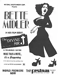 stock image of Bette Midler next to text: "National Entertainment Corp. presents Bette Midler in her film debut, The Divine Mr. J, a religious satire, More than a movie... it's a Happening, In the tradition of Lenny Bruce and Woody Allen, a film by Peter Alexander, [R], World premiere now, The Festival (Theater)"