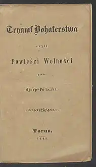 "Tryumf Bohaterstwa" (English: "The triumph of Heroism"), published under his pseudonym Sjerp-Polaska