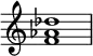 

{
\override Score.TimeSignature #'stencil = ##f
\relative c' {
   \clef treble 
   \time 4/4
   \key c \major
   <f aes des>1
} }
