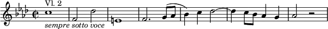  { \tempo 2 = 120 \set Score.tempoHideNote=##t \set Staff.midiInstrument = "violin" \relative c'' { \key f \minor \time 2/2
c1 ^"Vl. 2" _\markup { \italic "sempre sotto voce" } | f,2 des' | e,1 | f2. g8( as | bes4) c des2~ | des4 c8 bes as4 g | as2 r }} 