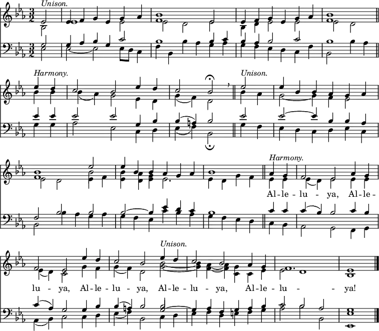 
<< <<
\new Staff { \clef treble \time 3/2 \partial 2 \key es \major \set Staff.midiInstrument = "church organ" \set Score.tempoHideNote = ##t \override Score.BarNumber  #'transparent = ##t
  \relative c' 
  << { es2^\markup { \italic "Unison." } | es4 f g es g as | <bes f>1 es,2 | es4 f g es g as | <bes f>1 \bar"||" \break
  es4^\markup { \italic "Harmony." } d | c2 bes es4 d | c2 bes\fermata \breathe \bar"||" es2^\markup { \italic "Unison." } | es4 bes bes as g as | \break <bes f>1 es2 | es4 bes bes as g as | bes1 \bar"||"
  as4^\markup { \italic "Harmony." } g | f2 es as4 g | \break f2 es es'4 d | c2 bes es4^\markup { \italic "Unison." } d | c2 bes as4 g | f1. | es1 \bar"|." } \\
  { bes2 | es1 es2 | es2 d es | bes4 d es2 es2 | es2 d
  bes'4 bes | bes( as) g2 es4 d | g( f) d2 bes'4 as | g2~ g4 f es2 | es d es4 f | <bes es,> <as d,> <g es> es2. | es4 d g f
  es4 es | es( d) es2 es4 es | es( d) c2 g'4 f | g( f) d2 <bes' g>~ | <bes g>4 <as f>4~ <as f> <g c,> c, es | es2 d1 | bes } \\
  { s2 | s1. | s1. | s1. | s1 
  s2 | s1. | s1. | s1. | s1 \stemDown \once \override NoteColumn.force-hshift = 0 bes'2 } >> %necessary for that one note
}
\new Lyrics \lyricmode {
""2 | ""1. ""1. ""1. ""1
""2 | ""1. ""1. ""1. ""1. ""1. ""1
Al4 -- le -- lu2 -- ya, Al4 -- le -- lu2 -- ya,
Al4 -- le -- lu2 -- ya, Al4 -- le -- lu2 -- ya,
Al4 -- le -- lu1. -- ya!1
}
\new Staff { \clef bass \key es \major \set Staff.midiInstrument = "church organ"
  \relative c'
  << { g2 | g4 as bes g c2 | bes1 bes4 c | bes as bes2 c | bes1 
  es4 es | es2 es g,4 bes | bes( a) bes2 es2 | es2~ es4 bes bes as | f2 bes bes | bes~ bes4 es d c | bes1 
  c4 c | c( bes) bes2 c4 bes | c( as) g2 g4 bes | bes( a) bes2 g2~ | g4 as f g as bes | c2 bes as | g1 } \\
  { es2 | es~ es2 es8 d c4 f | bes, bes'4 as g as | g f es d c f | bes,2 bes'4 as 
  g g | as2 es c4 d | es( f) bes,2\fermata g'4 f | es d c d es c | bes2 bes'4 as g as | g f es c' bes as | g f es d 
  c bes | as2 g f4 g | as( bes) c2 c4 d | es( f) bes,2 c4 d | es f d e f g | as2 bes bes, | <es es,>1 } \\
  { s2 | s1. | s1. | s1. | s1
  s2 | s1. | s1. | s1. | s1. | s1. | s1 
  s2 | s1. | s1. | s1 \stemUp \once \override NoteColumn.force-hshift = 0 bes'2 } >> %necessary for that one note
}
>> >>
\layout { indent = #0 }
\midi { \tempo 2 = 70 }
