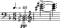  \relative c { \clef bass \key d \minor \time 6/8 \tempo 4. = 40 <des bes ges>2.->\pp | \clef treble <gis''' e cis>->~ | <gis e cis>4. } 