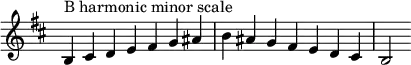  {
\override Score.TimeSignature #'stencil = ##f
\relative c' {
  \clef treble \key b \minor \time 7/4 b4^\markup "B harmonic minor scale" cis d e fis g ais b ais g fis e d cis b2
} }
