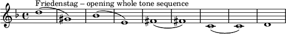 \relative c' { \key d \minor d'1^"Friedenstag – opening whole tone sequence" (gis,) bes (e,) fis (fis) c (c) d} 