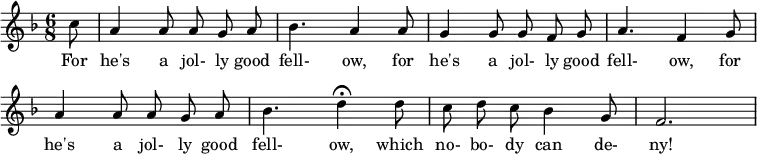 
\layout { indent = 0 \context { \Score \remove "Bar_number_engraver" } }
\relative c' { \key f \major \time 6/8 \partial 8 \autoBeamOff \set Staff.midiInstrument = #"trumpet" \set Score.tempoHideNote = ##t \tempo 4 = 144
c'8 | a4 a8 a8 g8 a8 | bes4. a4 a8 | g4 g8 g8 f8 g8 | a4. f4 g8 | a4 a8 a8 g8 a8 | bes4. \tempo 4 = 48 d4\fermata \tempo 4 = 144 d8 | c8 d8 c8 bes4 g8 f2.
 }
\addlyrics {
For he's a jol- ly good fell- ow, for he's a jol- ly good fell- ow, for he's a jol- ly good fell- ow,
which no- bo- dy can de- ny! }
